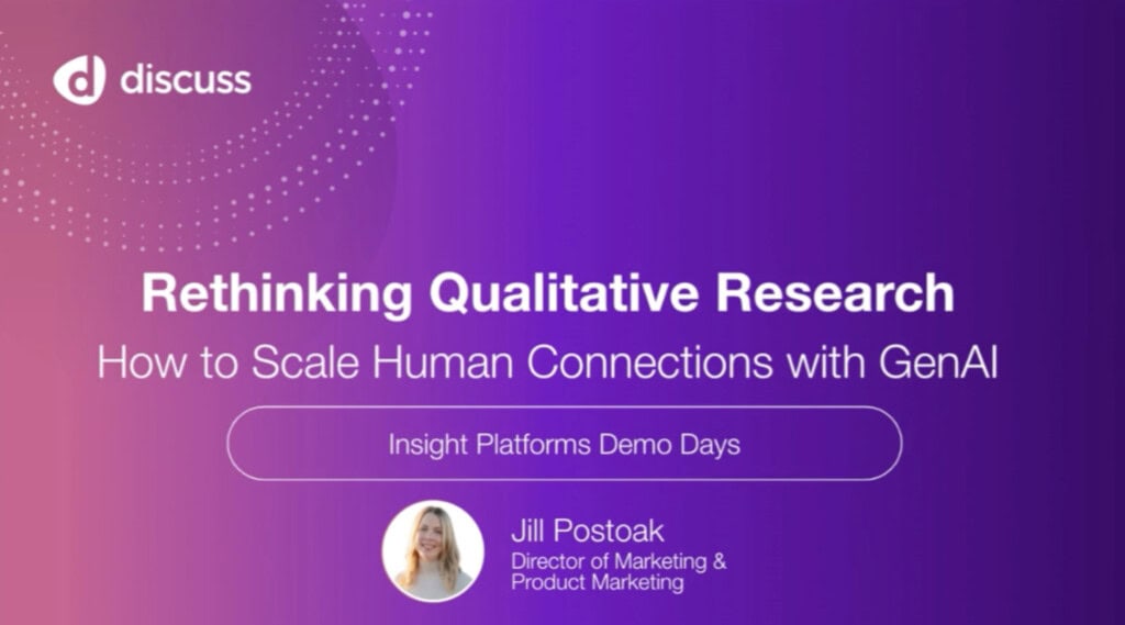 Presentation slide titled "Rethinking Qualitative Research: How to Scale Human Connections with GenAI" by Jill Postoak for Insight Platforms Demo Days, featuring a purple gradient background.